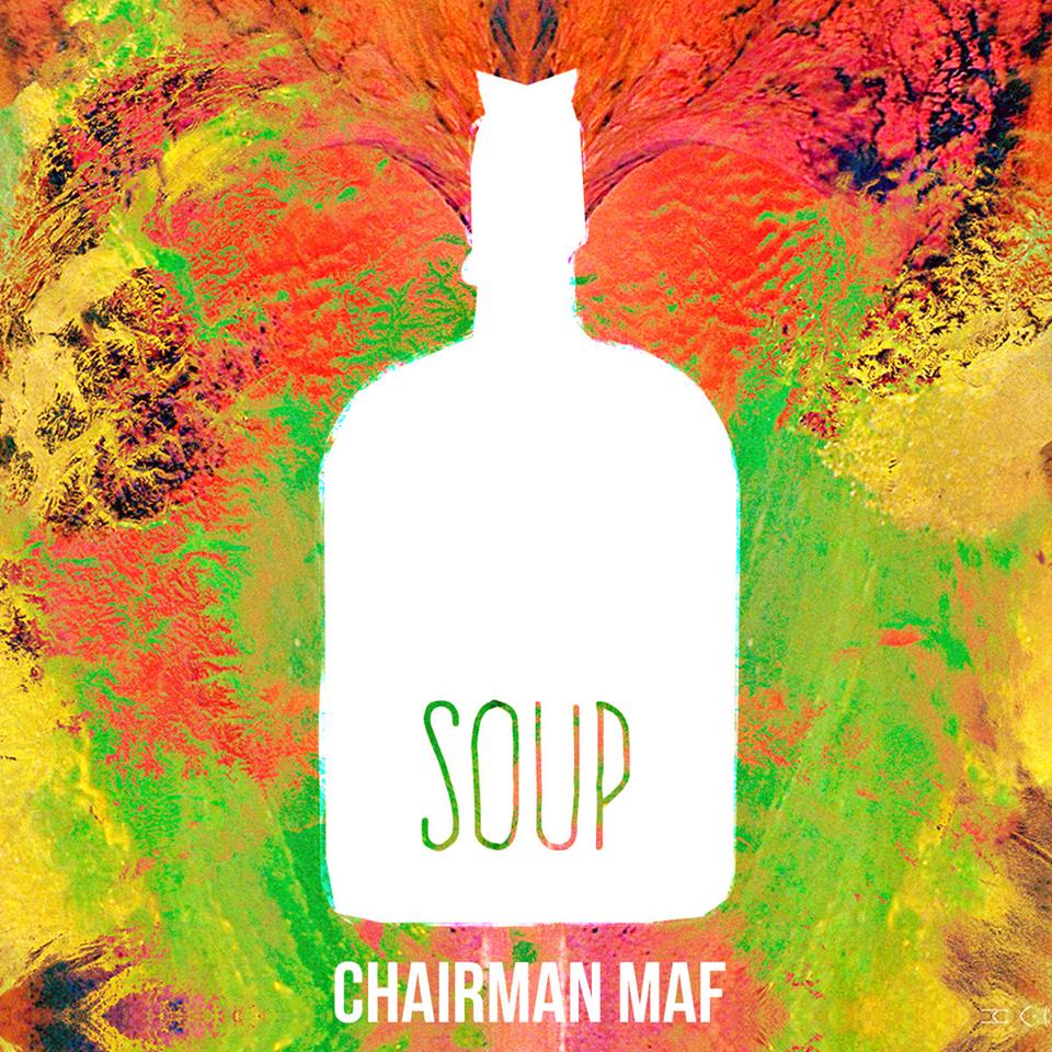 Chairman Maf - SOUP