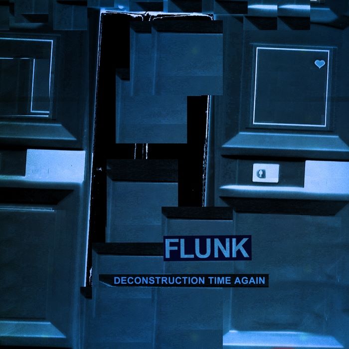 Flunk - Deconstruction Time Again