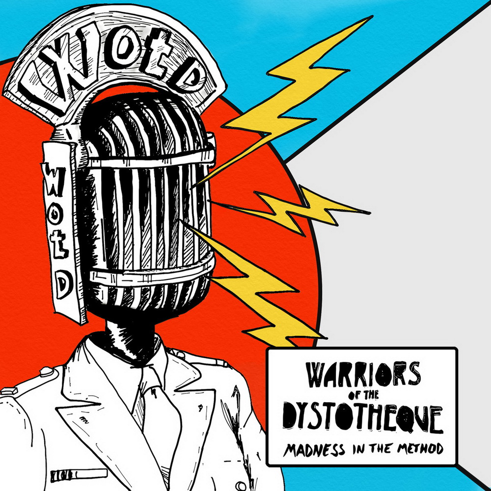 Warriors of the Dystotheque - Madness in the Method
